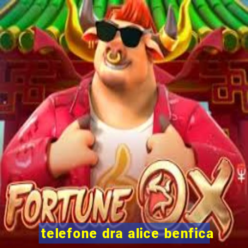 telefone dra alice benfica